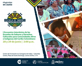I Encuentro Interétnico de las Escuelas de Saberes y Derechos Culturales para Comunidades Afro e Indígenas del Caribe Colombiano.